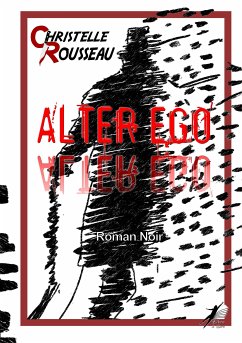 Alter Ego (eBook, ePUB) - Rousseau, Christelle