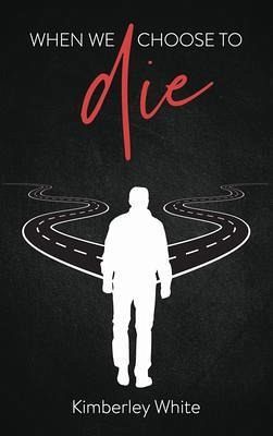 When We Choose to Die (eBook, ePUB) When We Choose to Die (eBook, ePUB)