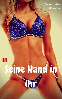 Seine Hand in ihr (eBook, ePUB) - Binkowski, Bernadette