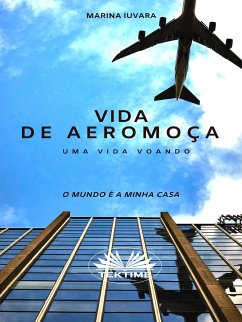 Vida De Aeromoça (eBook, ePUB) - Iuvara, Marina