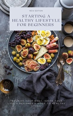 Starting a Healthy Lifestyle for Beginners (Nutrition & Diet Edition, #1) (eBook, ePUB) - Tran, Nancy