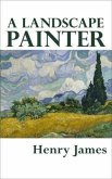 A Landscape Painter (eBook, ePUB) A Landscape Painter (eBook, ePUB)