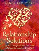 Relationship Solutions: Effective Strategies to Heal Your Heart and Create the Happiness You Deserve (The Sister's Guides to Empowered Living, #3) (eBook, ePUB)