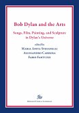 Bob Dylan and the Arts. Songs, Film, Painting, and Sculpture in Dylan’s Universe (eBook, PDF)