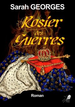 Rosier des Guerres (eBook, ePUB) - Georges, Sarah