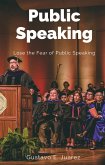 Public Speaking Lose the Fear of Public Speaking (eBook, ePUB)