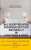 All Sleep Related Disorder Settled Naturally in Less Than A Week: How To Prevent And Cure Insomnia, Fight Fatigue, Stop SLEEPTALKING, SLEEPWALKING, SLEEPEATING Very FAST (eBook, ePUB)