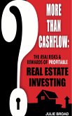 More Than Cashflow: The Real Risks & Rewards of Profitable Real Estate Investing (eBook, ePUB)