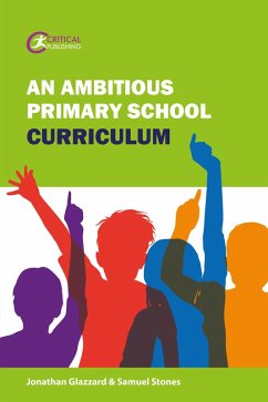 An Ambitious Primary School Curriculum (eBook, ePUB) - Glazzard, Jonathan; Stones, Samuel