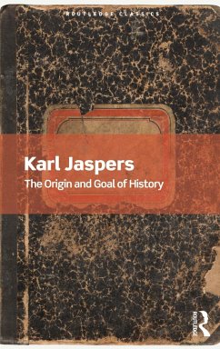 The Origin and Goal of History (eBook, PDF) - Jaspers, Karl