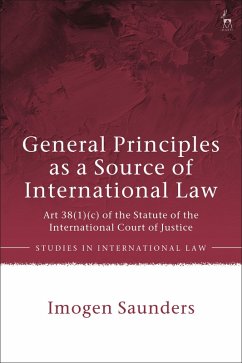 General Principles as a Source of International Law (eBook, ePUB) - Saunders, Imogen