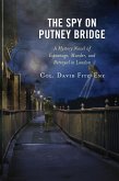 The Spy on Putney Bridge (eBook, ePUB) The Spy on Putney Bridge (eBook, ePUB)