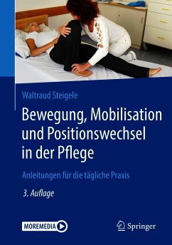 Bewegung, Mobilisation und Positionswechsel in der Pflege (eBook, PDF) - Steigele, Waltraud