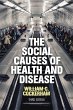 The Social Causes of Health and Disease... - Bild 1