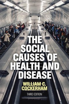 The Social Causes of Health and Disease (eBook, ePUB) - Cockerham, William C.