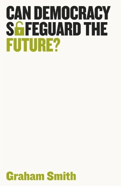 Can Democracy Safeguard the Future? (eBook, ePUB) - Smith, Graham