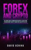 Forex and Crypto: The Ultimate Guide to Trading Forex and Cryptos. How to Make Money Online By Trading Forex and Cryptos in 2020. (eBook, ePUB)