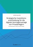 Strategische Investitionsentscheidung für die digitale Vermögensanlage von Privatanlegern. Die Anwendung von Value-Focused Thinking