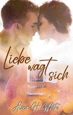 Liebe wagt sich - White, Alica H.