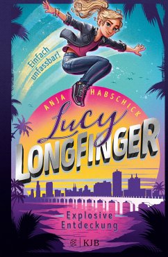 Explosive Entdeckung / Lucy Longfinger Bd.2 - Habschick, Anja