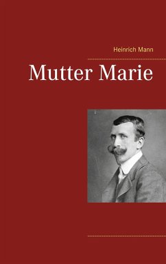 Mutter Marie - Mann, Heinrich