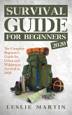 Survival Guide for Beginners 2020: The Complete Guide For Urban And Wilderness Survival In 2020 (eBook, ePUB)