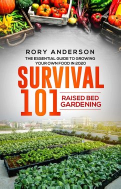 Survival 101: Raised Bed Gardening 2020 (eBook, ePUB) - Anderson, Rory