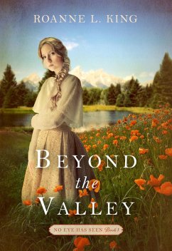 Cover Beyond the Valley (No Eye Has Seen, #1) (eBook, ePUB)