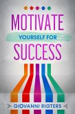Motivate Yourself for Success (eBook, ePUB)