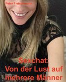 Sex-Chat: Von der Lust auf mehrere Männer (eBook, ePUB) Sex-Chat: Von der Lust auf mehrere Männer (eBook, ePUB)
