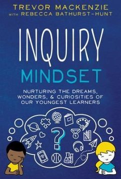 Inquiry Mindset (eBook, ePUB) - Mackenzie, Trevor; Bathurst-Hunt, Rebecca