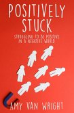 Positively Stuck (eBook, ePUB)
