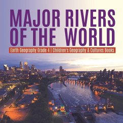 Major Rivers of the World   Earth Geography Grade 4   Children's Geography & Cultures Books - Baby