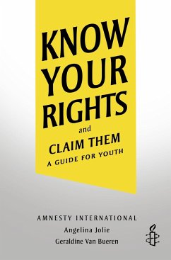 Know Your Rights and Claim Them - Jolie, Angelina; Amnesty International; Bueren, Professor Emerita Geraldine Van, QC