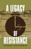 A LEGACY OF RESISTANCE
