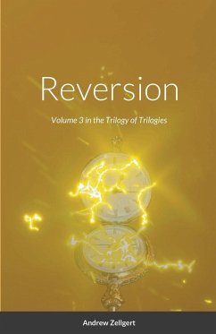 Reversion: Volume 3 in the Trilogy of Trilogies - Zellgert, Andrew