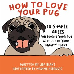 How to Love Your Pug - Blake, Lisa