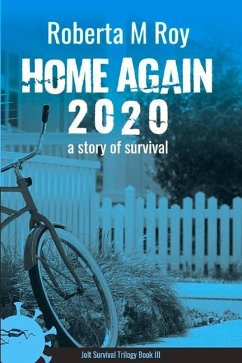 Home Again 2020: A Story of Survival Volume 3 - Roy, Roberta M.