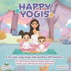 Happy Yogis: A fun kids yoga book with positive affirmations (Bilingual Edition)