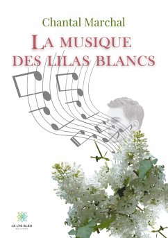 La musique des lilas blancs - Marchal, Chantal