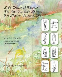 Eight Pieces of Brocade: The All-My-Life Exercise for Children Young & Old - Harwich, Mary Belle