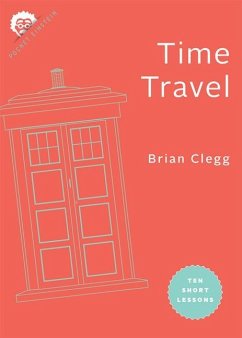 Time Travel: Ten Short Lessons - Clegg, Brian