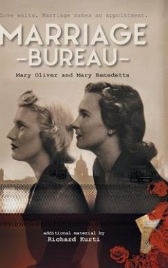 Marriage Bureau: The true story that revolutionised dating - Oliver, Mary; Benedetta, Mary