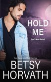Hold Me (Love's Most Wanted, #1) (eBook, ePUB)