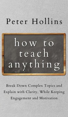 How to Teach Anything - Hollins, Peter