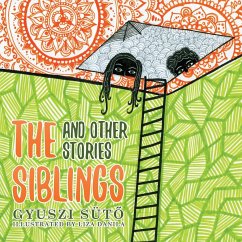 The Siblings and Other Stories - Süt¿, Gyuszi