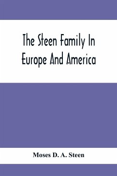 The Steen Family In Europe And America - D. A. Steen, Moses