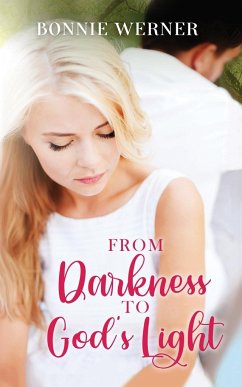 From Darkness to God's Light - Werner, Bonnie