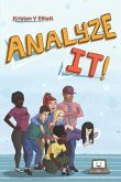 Analyze It!: A fun and easy introduction to software analysis and the information technology industry