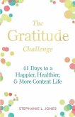 The Gratitude Challenge: 41 Days to Happier, Healthier, and More Content Life